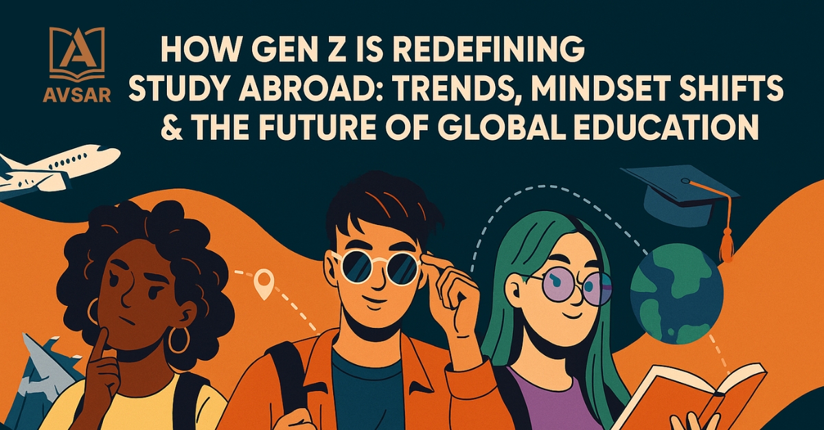 How Gen Z is Redefining Study Abroad: Trends, Mindset Shifts & the Future of Global Education